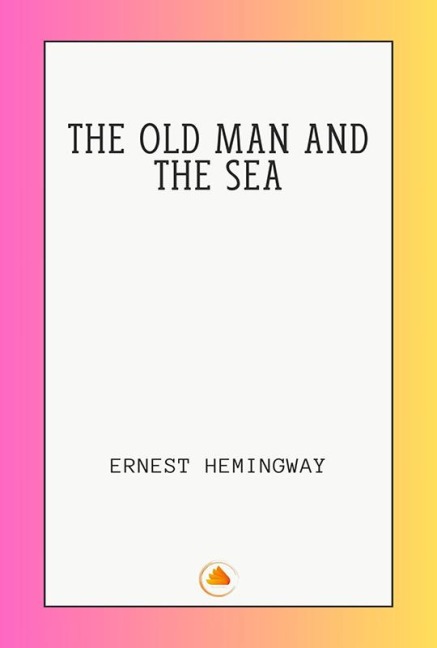 THE OLD MAN AND THE SEA - Ernest Hemingway