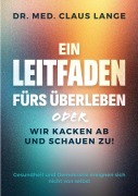 Cover-Bild zum Titel 'Ein Leitfaden fürs Überleben' von 'Claus Lange'