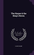 Cover-Bild zum Titel 'The Harper & the King's Horse;' von 'Payne Erskine'