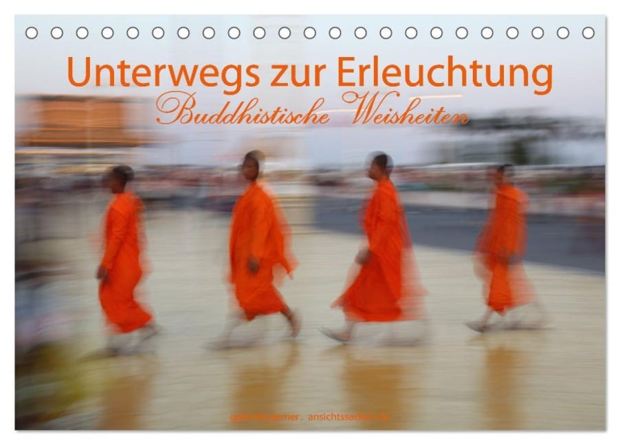 Unterwegs zur Erleuchtung Buddhistische Weisheiten (Tischkalender 2026 DIN A5 quer), CALVENDO Monatskalender - Gabriele Gerner