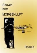 Cover-Bild zum Titel 'Morgenluft' von 'Reuven Kritz'