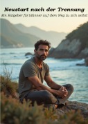 Cover-Bild zum Titel 'Neustart nach der Trennung - Ein Ratgeber für Männer auf dem Weg zu sich selbst' von 'Ulrich Orlowski'