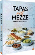 Cover-Bild zum Titel 'Tapas meet Mezze' von 'Susann Kreihe'