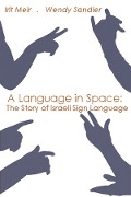 Cover-Bild zum Titel 'A Language in Space' von 'Irit Meir, Wendy Sandler'