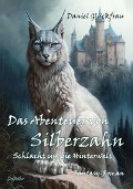 Cover-Bild zum Titel 'Das Abenteuer von Silberzahn - Schlacht um die Hinterwelt - Fantasy-Roman' von 'Daniel Glückfrau'