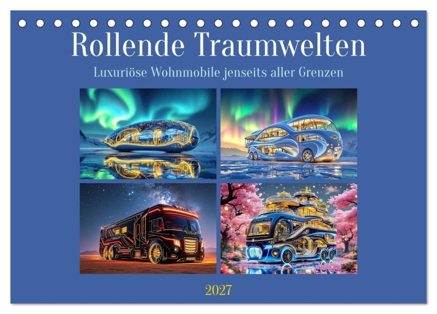 Rollende Traumwelten (Tischkalender 2027 DIN A5 quer), CALVENDO Monatskalender - Liam Blue