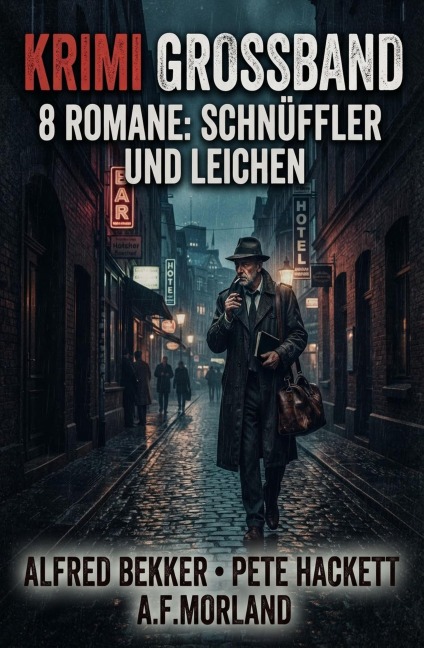 Krimi Großband 9 Romane: Schnüffler und Leichen - Alfred Bekker, Pete Hackett, A. F. Morland