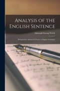 Cover-Bild zum Titel 'Analysis of the English Sentence: Designed for Advanced Classes in English Grammar' von 'Adonijah Strong Welch'