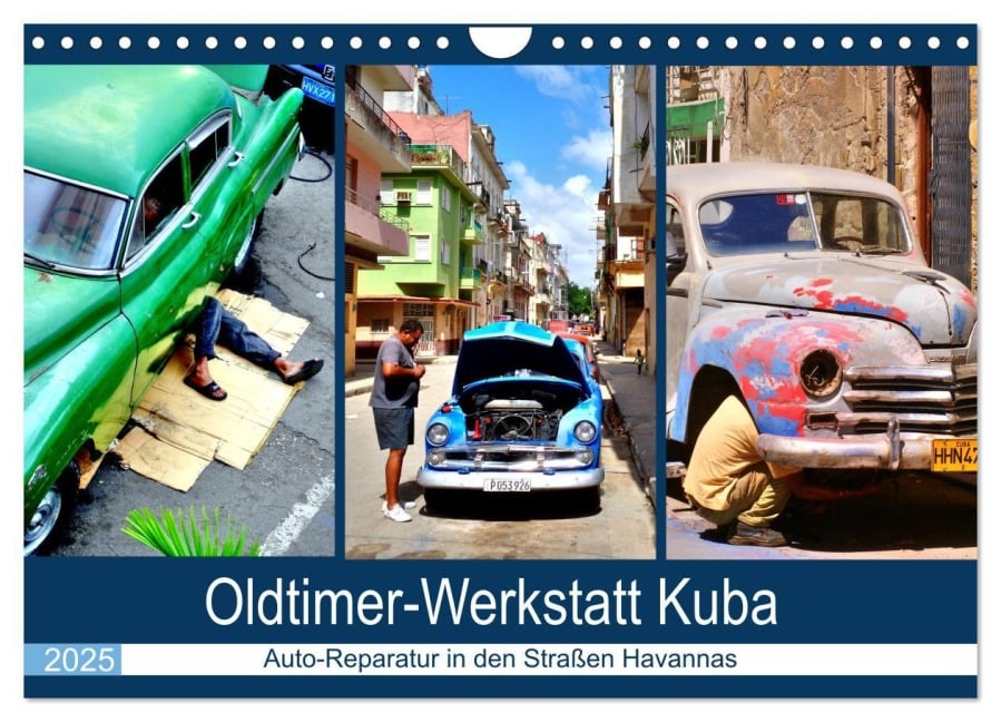 Oldtimer-Werkstatt Kuba - Auto-Reparatur in den Straßen Havannas (Wandkalender 2025 DIN A4 quer), CALVENDO Monatskalender - Henning von Löwis of Menar