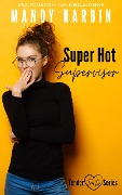 Cover-Bild zum Titel 'Super Hot Supervisor (Tender Tarts, #1)' von 'Mandy Harbin'