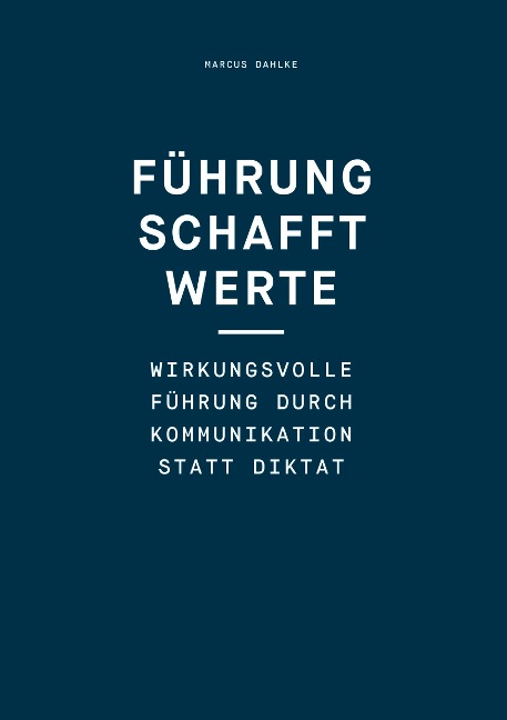 Führung schafft Werte - Marcus Dahlke