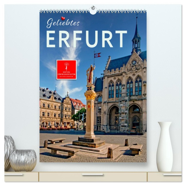 Geliebtes Erfurt (hochwertiger Premium Wandkalender 2025 DIN A2 hoch), Kunstdruck in Hochglanz - Peter Roder