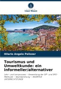 Cover-Bild zum Titel 'Tourismus und Umweltkunde: ein informeller/alternativer' von 'Hilario Angelo Pelizzer'