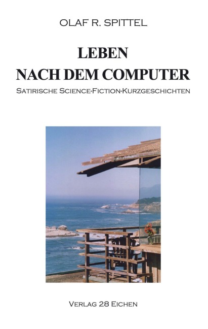 Leben nach dem Computer - Olaf R. Spittel