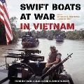 Swift Boats at War in Vietnam - John Yeoman