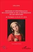 Cover-Bild zum Titel 'Histoire et épistémologie de l'anatomie et de la physiologie en art dentaire' von 'Gilles Georges Gros'