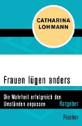 Frauen lügen anders - Catharina Lohmann