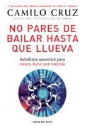 No pares de bailar hasta que llueva - Camilo Cruz