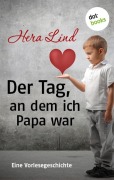 Cover-Bild zum Titel 'Der Tag, an dem ich Papa war' von 'Hera Lind'