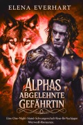 Cover-Bild zum Titel 'Alphas abgelehnte Gefährtin: eine One-Night-Stand-Schwangerschaft-Reue-Ihr-Nachjagen Werwolf-Romanze (Eine Nacht Gefährten, #1)' von 'Elena Everhart'