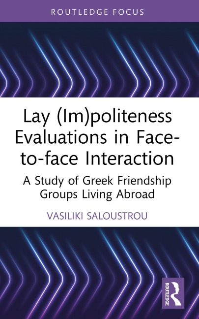 Lay (Im)politeness Evaluations in Face-to-face Interaction - Vasiliki Saloustrou