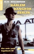 Cover-Bild zum Titel 'Harlem - Bangkok - Berlin' von 'Else Buschheuer'