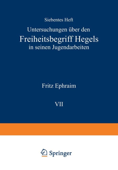 Untersuchungen über den Freiheitsbegriff Hegels in Seinen Jugendarbeiten - Fritz Ephraim
