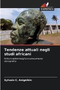 Tendenze attuali negli studi africani - Sylvain C. Anignikin
