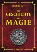 Geschichte der Magie - Eliphas Levi