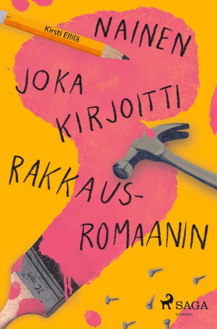 Nainen joka kirjoitti rakkausromaanin - Kirsti Ellilä