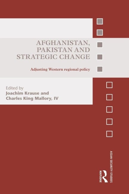 Afghanistan, Pakistan and Strategic Change - 