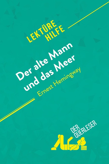 Der alte Mann und das Meer von Ernest Hemingway (Lektürehilfe) - Elodie Thiébaut, Pauline Coullet