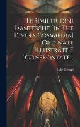 Cover-Bild zum Titel 'Le Similitudini Dantesche [in The Divina Commedia] Ordinate Illustrate E Confrontate...' von 'Luigi Venturi'