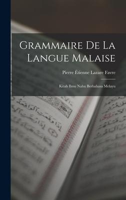 Grammaire De La Langue Malaise - Pierre Étienne Lazare Favre
