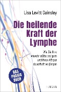 Cover-Bild zum Titel 'Die heilende Kraft der Lymphe' von 'Lisa Levitt Gainsley'