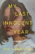 Cover-Bild zum Titel 'My Last Innocent Year' von 'Daisy Alpert Florin'