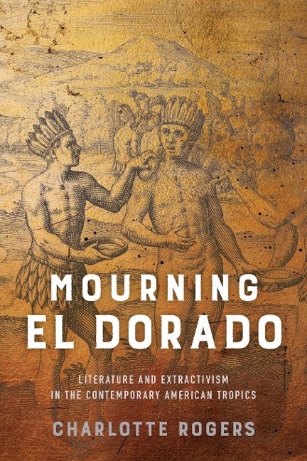 Mourning El Dorado - Charlotte Rogers