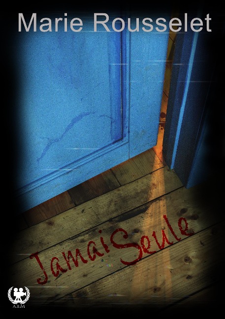 Jamais seule - Tome 1 - Marie Rousselet