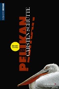 Der Pelikan - Ein Profiler-Thriller - Carsten Schütte