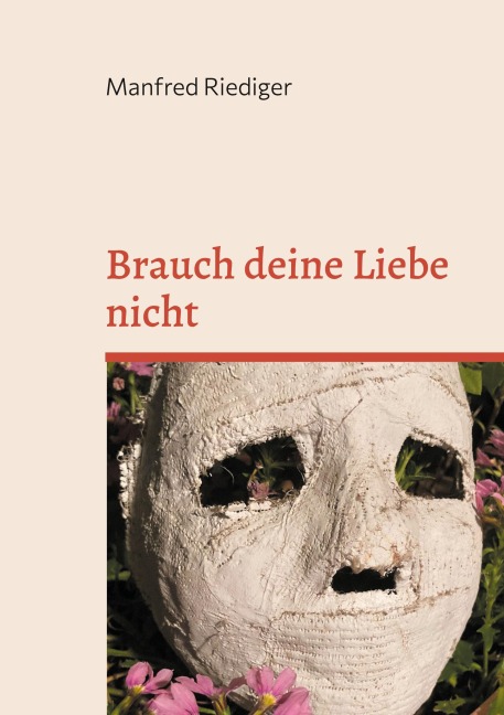 Brauch deine Liebe nicht - Manfred Riediger