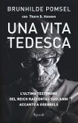 Cover-Bild zum Titel 'Una vita tedesca' von 'Brunhilde Pomsel, Thore D. Hansen'