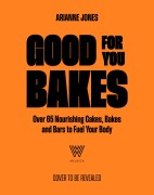 Cover-Bild zum Titel 'Good for You Bakes' von 'Arianne Jones'