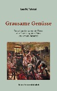 Cover-Bild zum Titel 'Grausame Genüsse' von 'Leo N. Tolstoi'