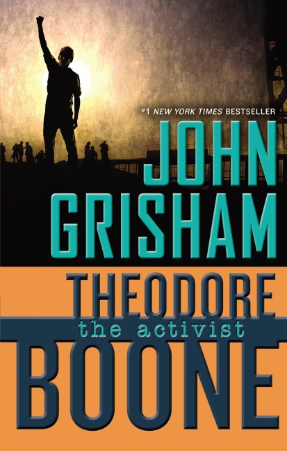 Theodore Boone: The Activist - John Grisham
