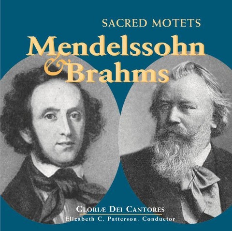 Mendelssohn Brahms: Sacred Motets - 