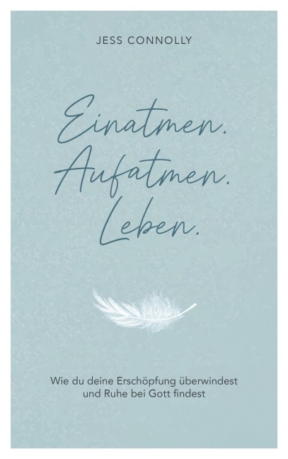 Einatmen. Aufatmen. Leben. - Jess Connolly