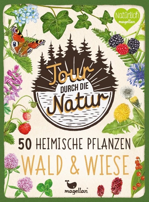 Tour durch die Natur - 50 heimische Pflanzen - Wald & Wiese - 