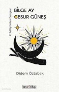 Cover-Bild zum Titel 'Bilge Ay Cesur Günes' von 'Didem Öztabak'
