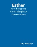 Esther: New European Christadelphian Commentary - Duncan Heaster