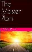 Cover-Bild zum Titel 'The Master Plan' von 'Pastor Ric'